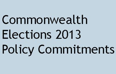 Commonwealth Elections 2013 Policy Commitments